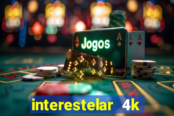 interestelar 4k dublado torrent